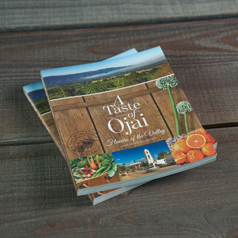 A Taste of Ojai Cookbook: Flavors of the Valley